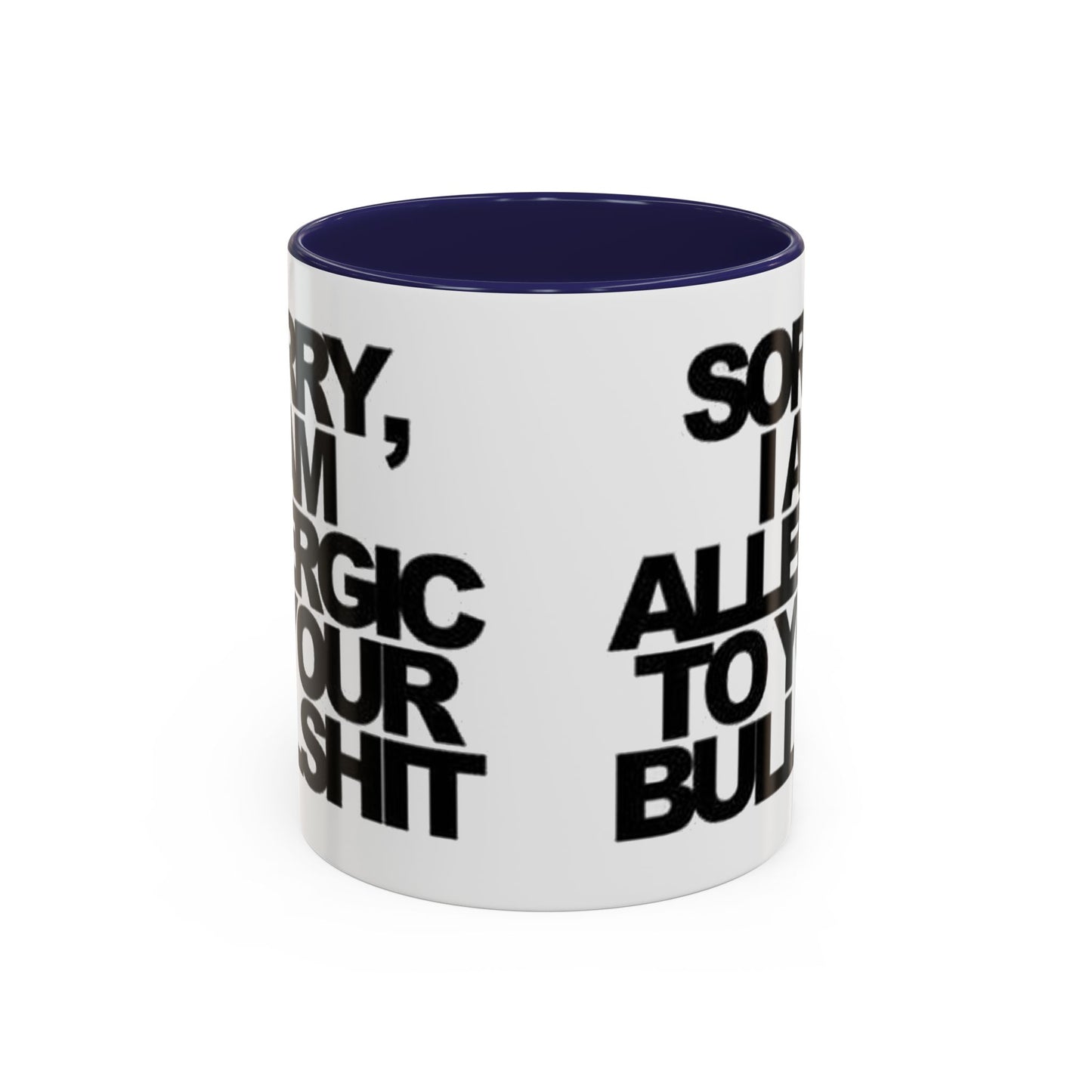 Sassy Coffee Mug: Sorry, I'm Allergic to Your Bullshit - Funny Gift for Friends, Family, Coffee Lovers, Humor Decor, 11 & 15oz Options