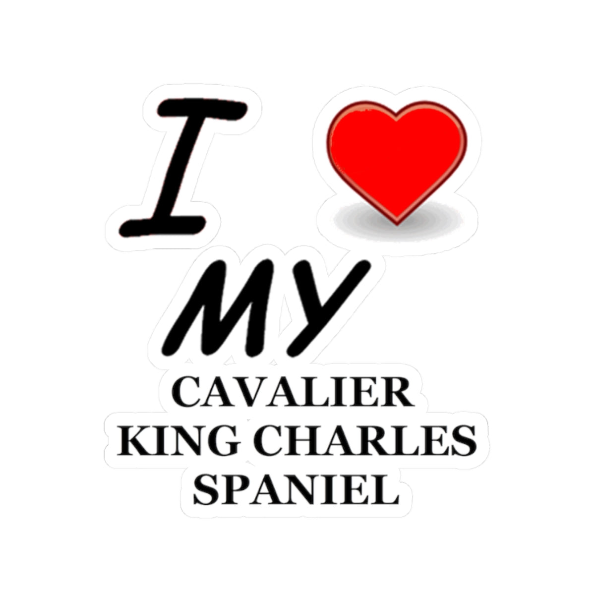 I Love My Cavalier King Charles Spaniel Stickers, Pet Lover Gifts, Dog Owner Decor, Laptop Stickers, Car Decals, I Love My Dog
