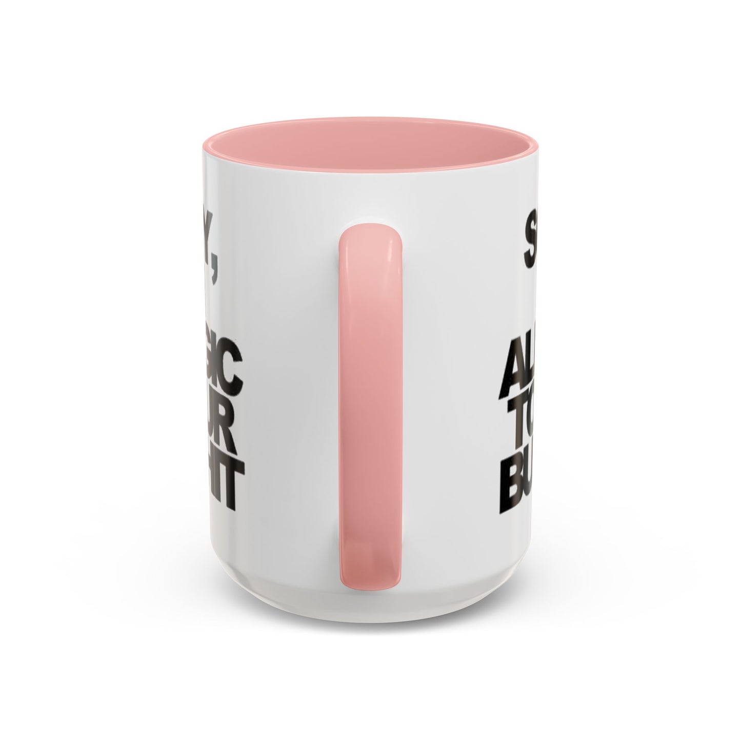 Sassy Coffee Mug: Sorry, I'm Allergic to Your Bullshit - Funny Gift for Friends, Family, Coffee Lovers, Humor Decor, 11 & 15oz Options