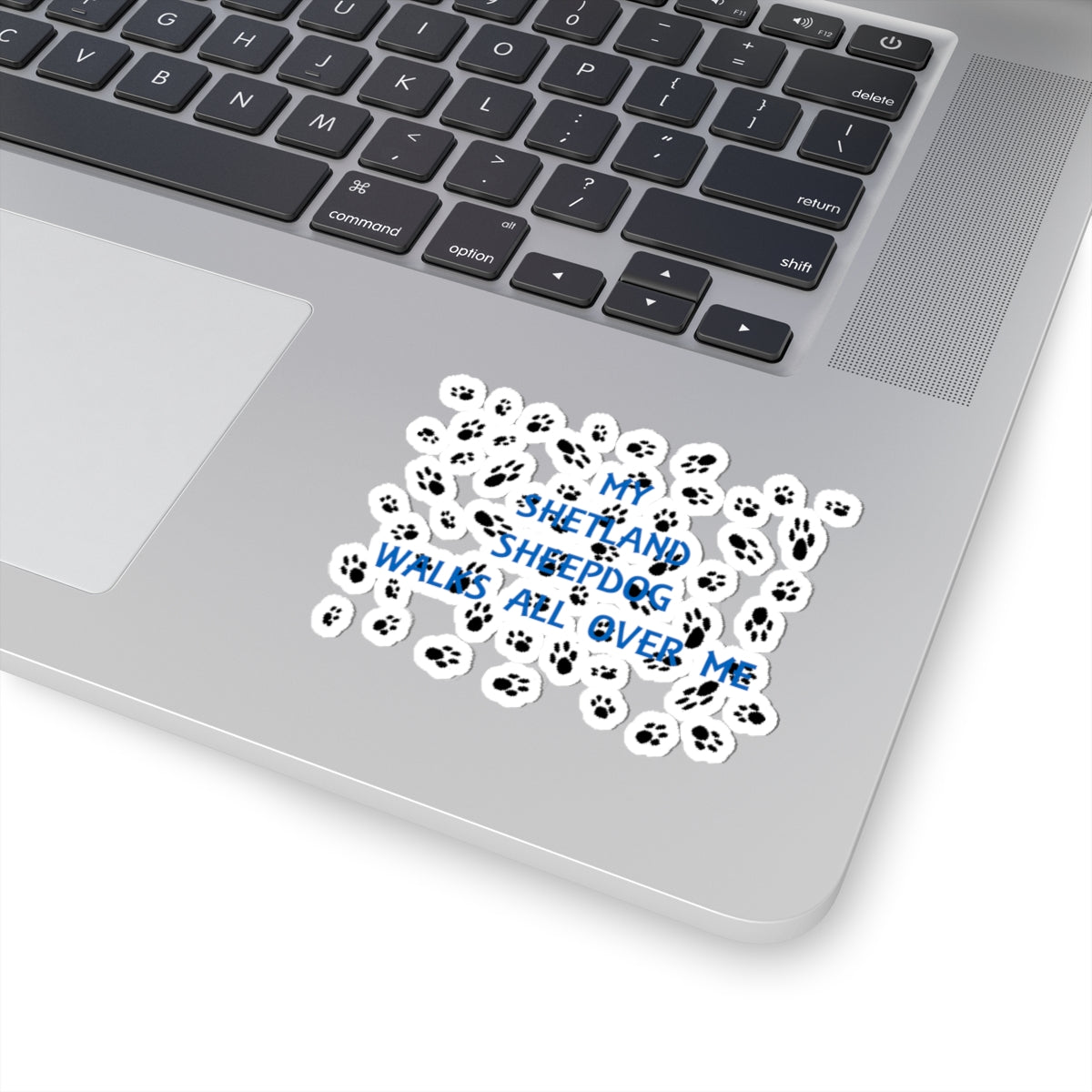 My Shetland Sheepdog Walks All Over Me Kiss-Cut Stickers | Pet Lover Decor, Dog Owner Gift, Laptop Stickers, Cute Paw Print Decals, Custom Animal Stickers