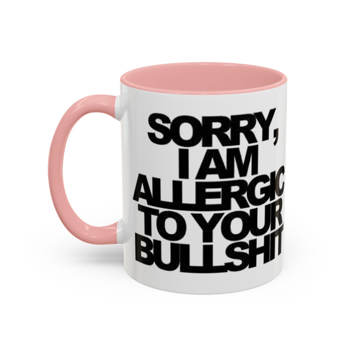 Sassy Coffee Mug: Sorry, I'm Allergic to Your Bullshit - Funny Gift for Friends, Family, Coffee Lovers, Humor Decor, 11 & 15oz Options