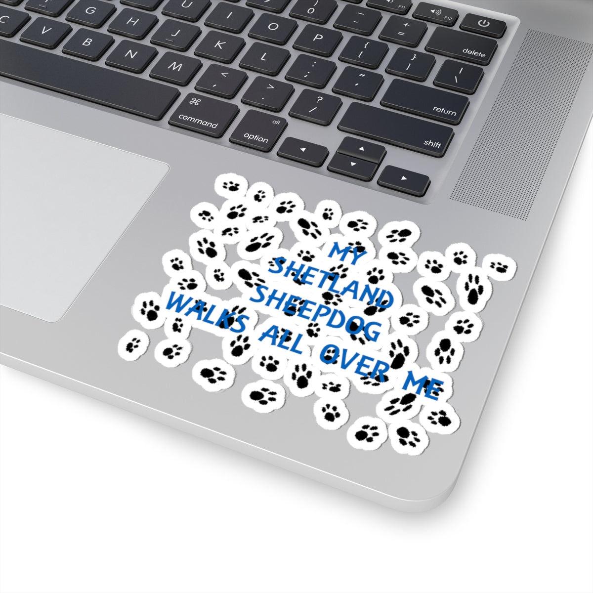 My Shetland Sheepdog Walks All Over Me Kiss-Cut Stickers | Pet Lover Decor, Dog Owner Gift, Laptop Stickers, Cute Paw Print Decals, Custom Animal Stickers