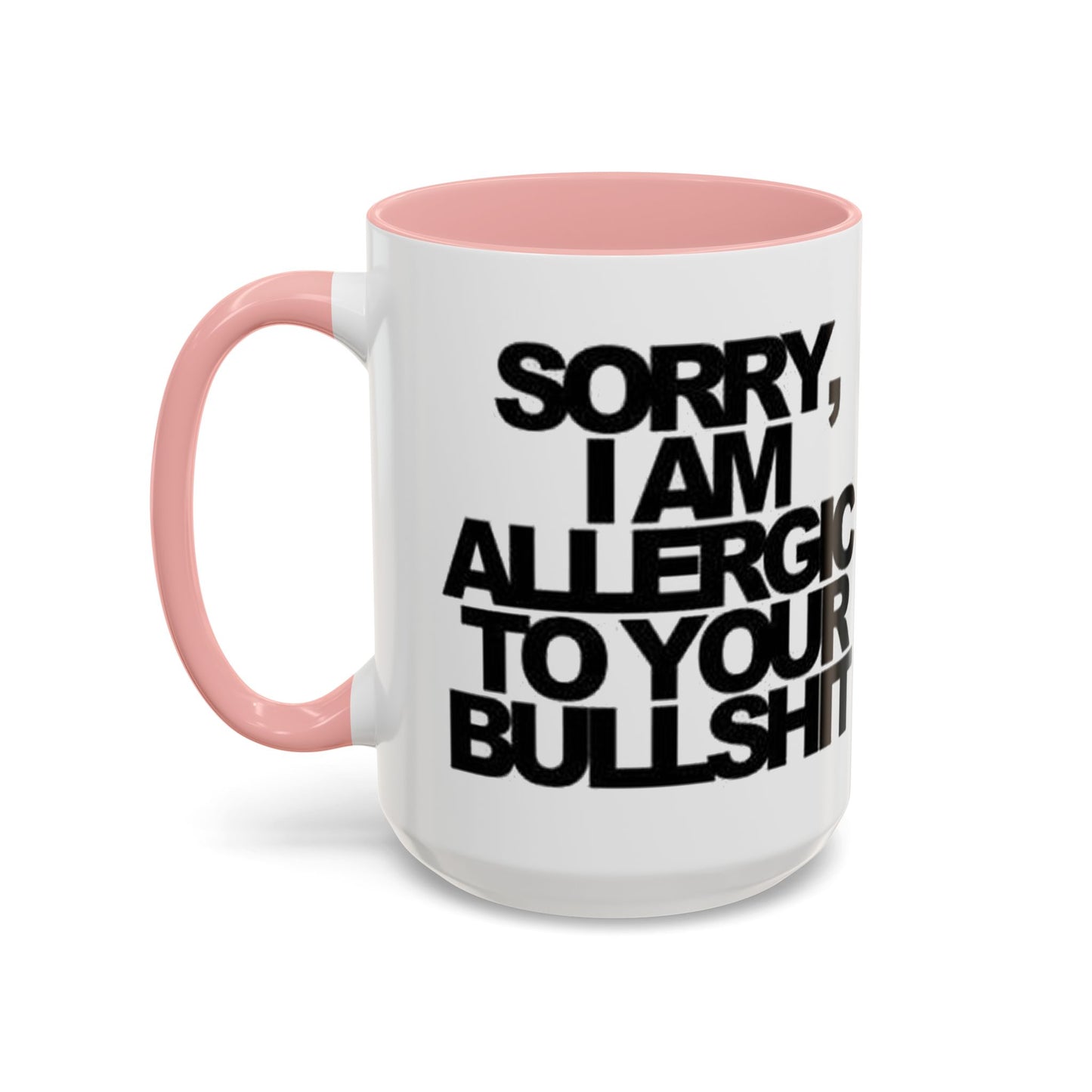 Sassy Coffee Mug: Sorry, I'm Allergic to Your Bullshit - Funny Gift for Friends, Family, Coffee Lovers, Humor Decor, 11 & 15oz Options