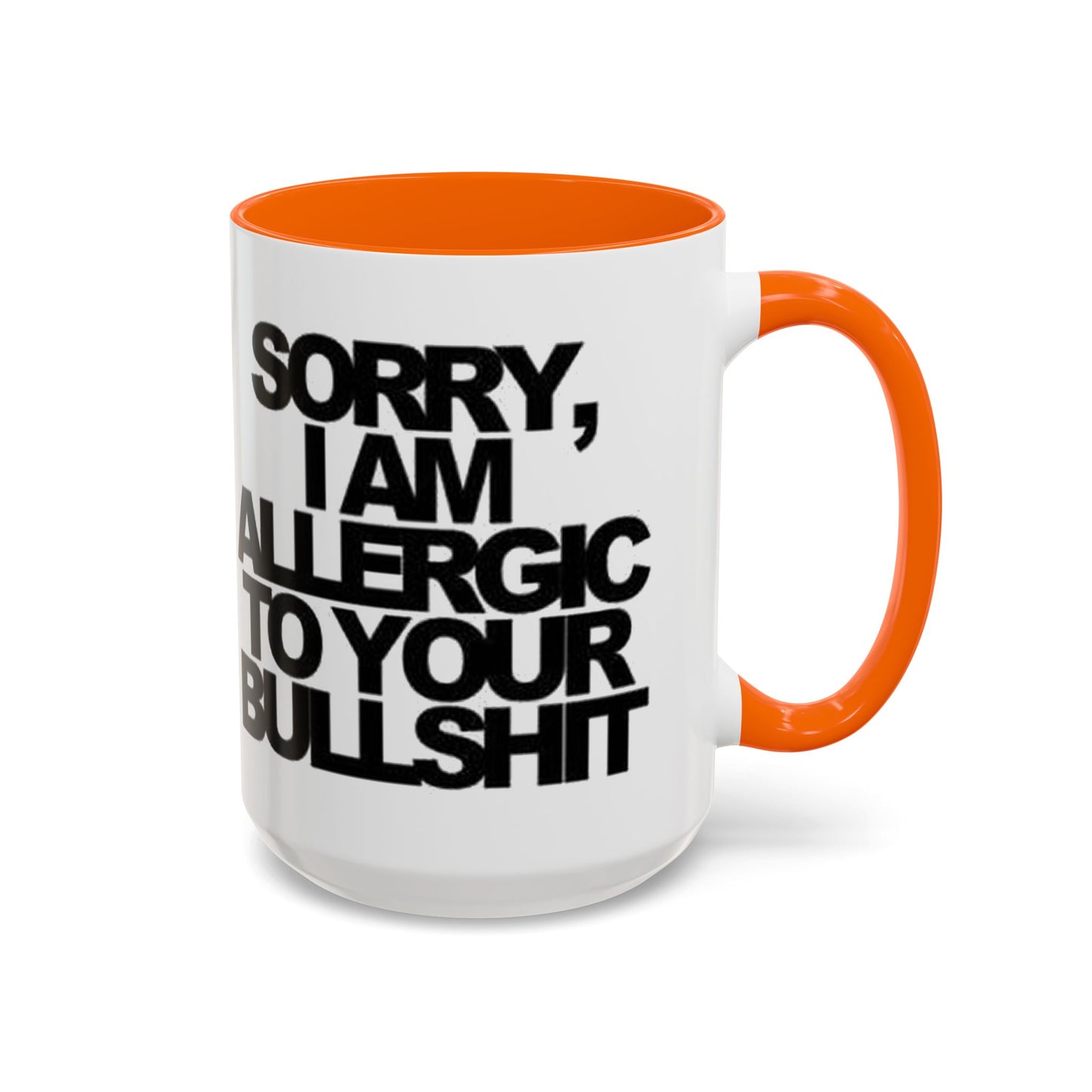 Sassy Coffee Mug: Sorry, I'm Allergic to Your Bullshit - Funny Gift for Friends, Family, Coffee Lovers, Humor Decor, 11 & 15oz Options