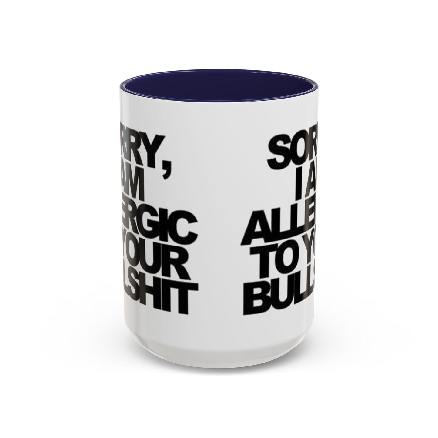 Sassy Coffee Mug: Sorry, I'm Allergic to Your Bullshit - Funny Gift for Friends, Family, Coffee Lovers, Humor Decor, 11 & 15oz Options