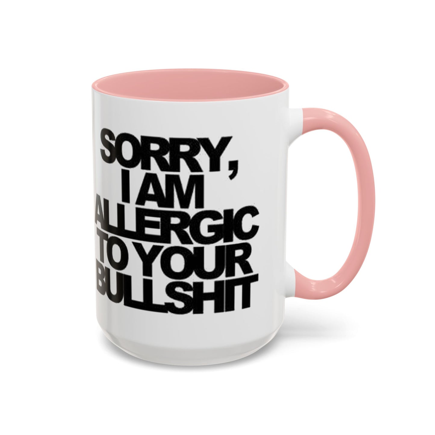 Sassy Coffee Mug: Sorry, I'm Allergic to Your Bullshit - Funny Gift for Friends, Family, Coffee Lovers, Humor Decor, 11 & 15oz Options