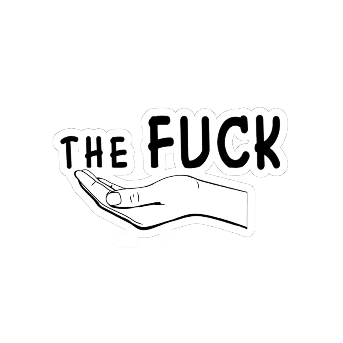 Hold The Fuck Up Bold Statement Kiss-Cut Stickers - Perfect for Laptops, Water Bottles, Journals, Car Decor, Unique Gift Idea