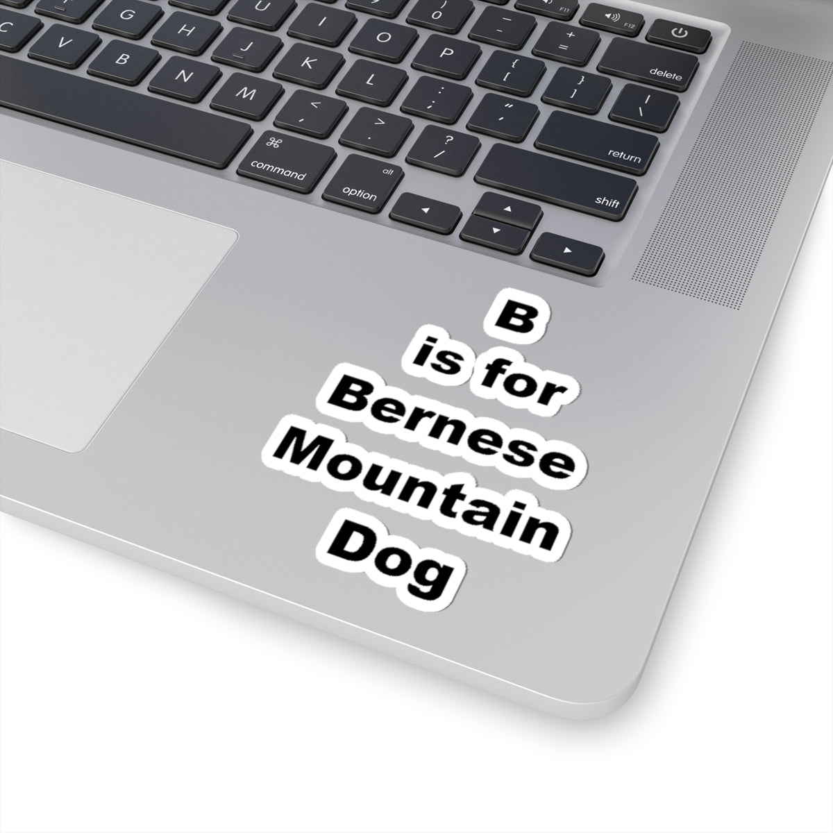 B is for Bernese Mountain Dog Kiss-Cut Stickers | Cute Dog Lover Decals, Laptop Stickers, Car Stickers, Pet Gifts, Custom Pet Decor