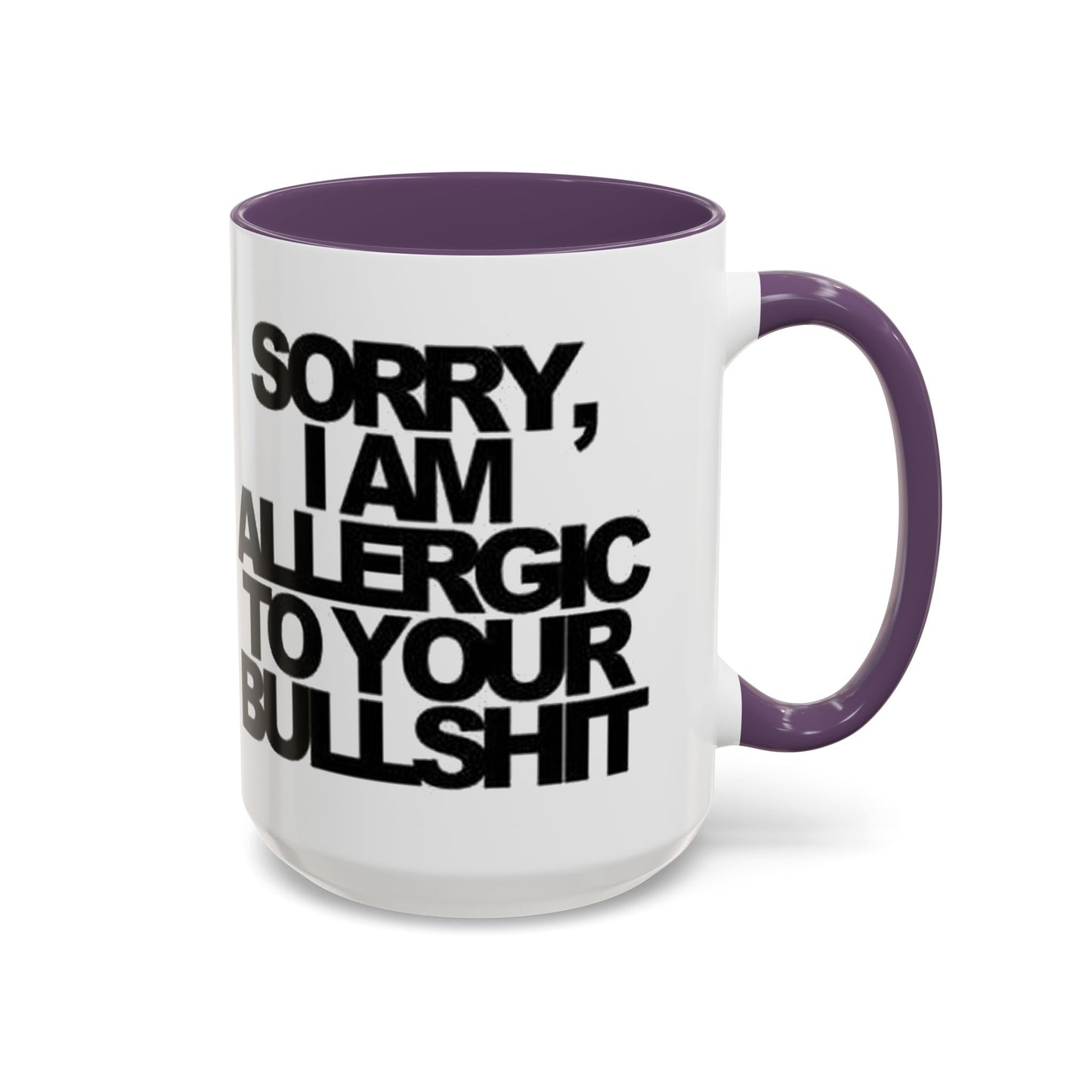 Sassy Coffee Mug: Sorry, I'm Allergic to Your Bullshit - Funny Gift for Friends, Family, Coffee Lovers, Humor Decor, 11 & 15oz Options