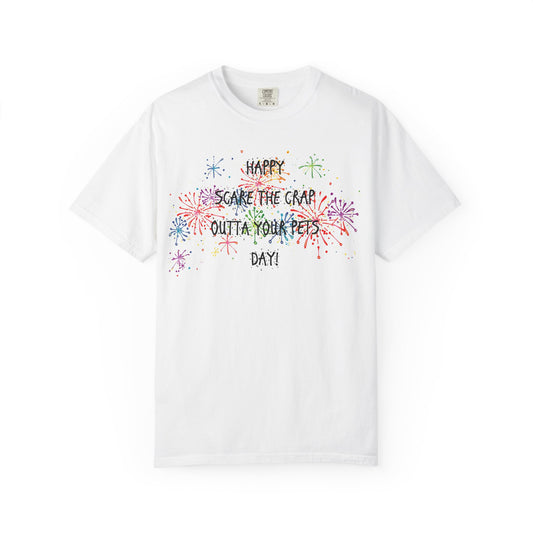 Scare the Crap Outta Your Pets Day Fun Fireworks T-Shirt for 4th of July