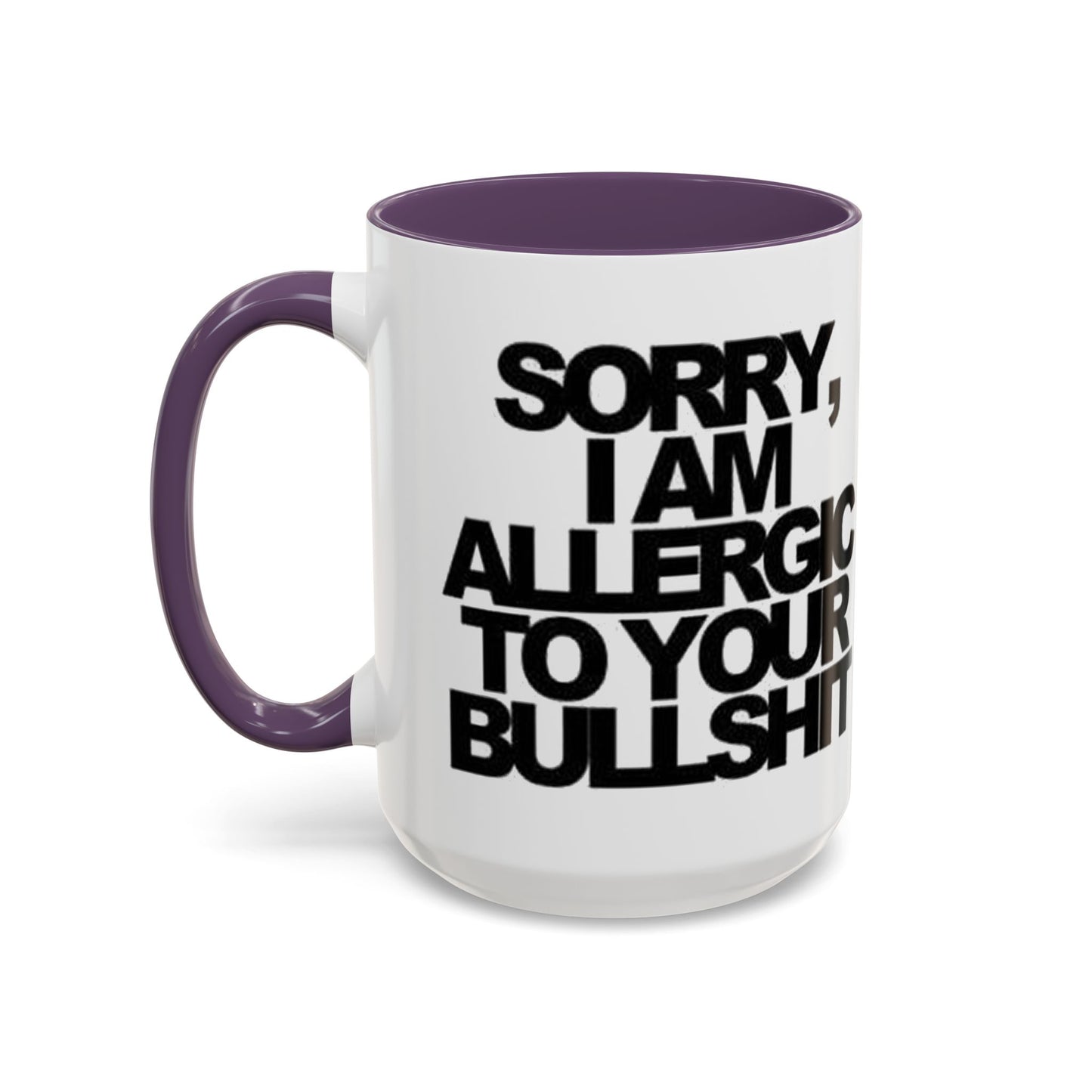 Sassy Coffee Mug: Sorry, I'm Allergic to Your Bullshit - Funny Gift for Friends, Family, Coffee Lovers, Humor Decor, 11 & 15oz Options