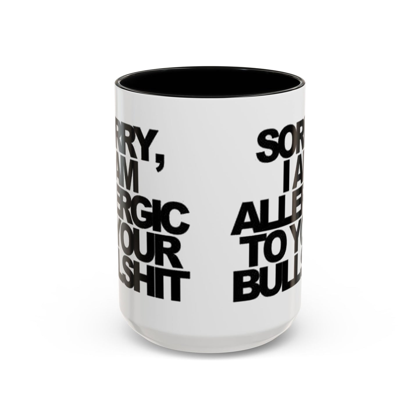 Sassy Coffee Mug: Sorry, I'm Allergic to Your Bullshit - Funny Gift for Friends, Family, Coffee Lovers, Humor Decor, 11 & 15oz Options