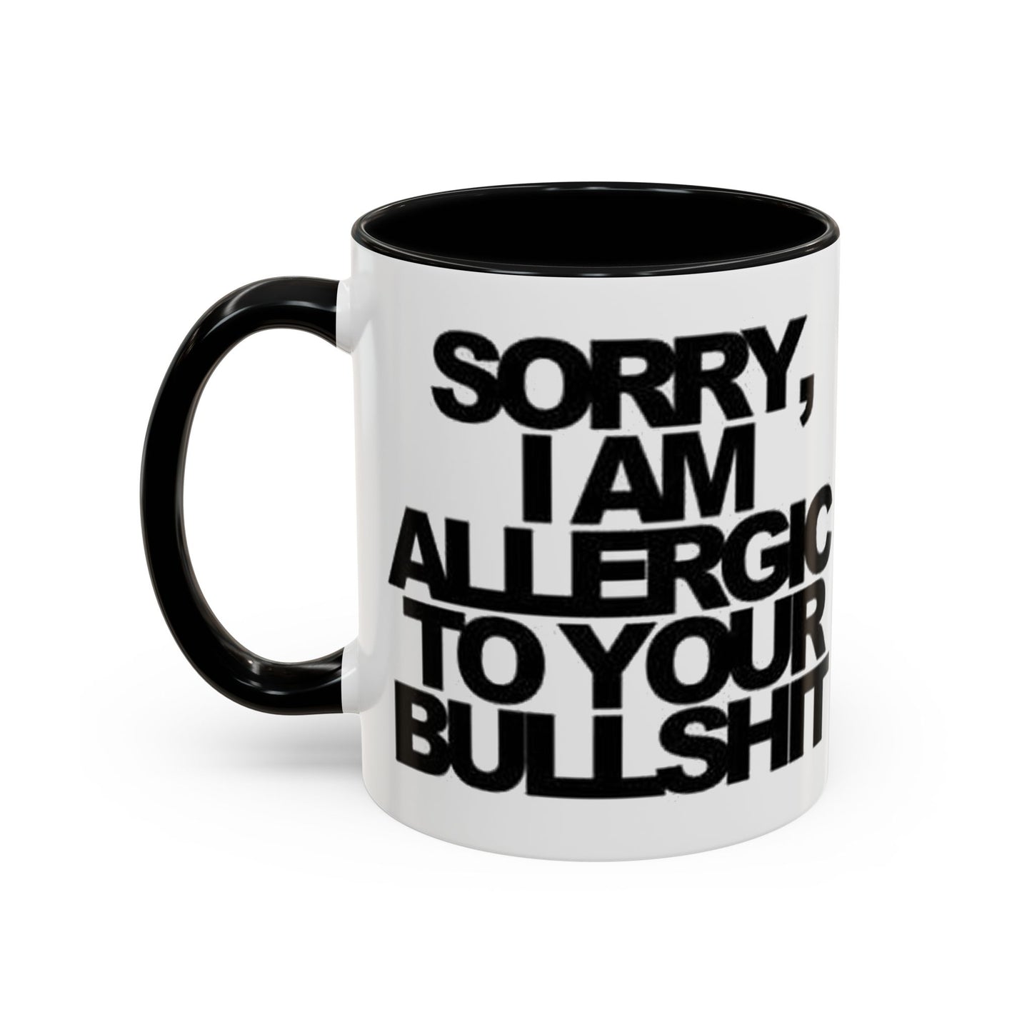 Sassy Coffee Mug: Sorry, I'm Allergic to Your Bullshit - Funny Gift for Friends, Family, Coffee Lovers, Humor Decor, 11 & 15oz Options