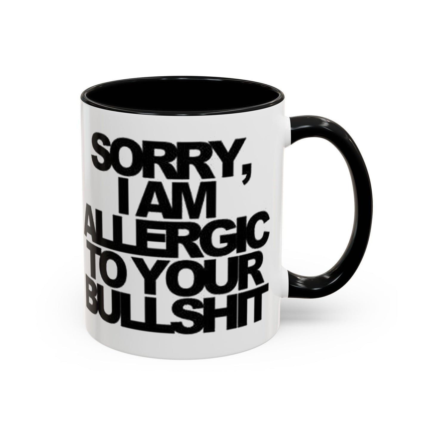 Sassy Coffee Mug: Sorry, I'm Allergic to Your Bullshit - Funny Gift for Friends, Family, Coffee Lovers, Humor Decor, 11 & 15oz Options