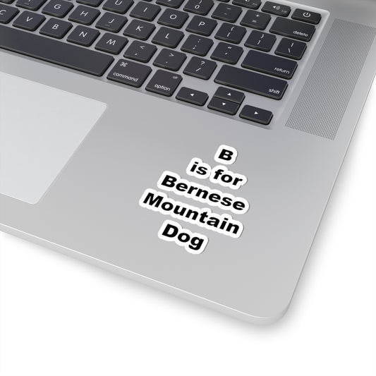 B is for Bernese Mountain Dog Kiss-Cut Stickers | Cute Dog Lover Decals, Laptop Stickers, Car Stickers, Pet Gifts, Custom Pet Decor