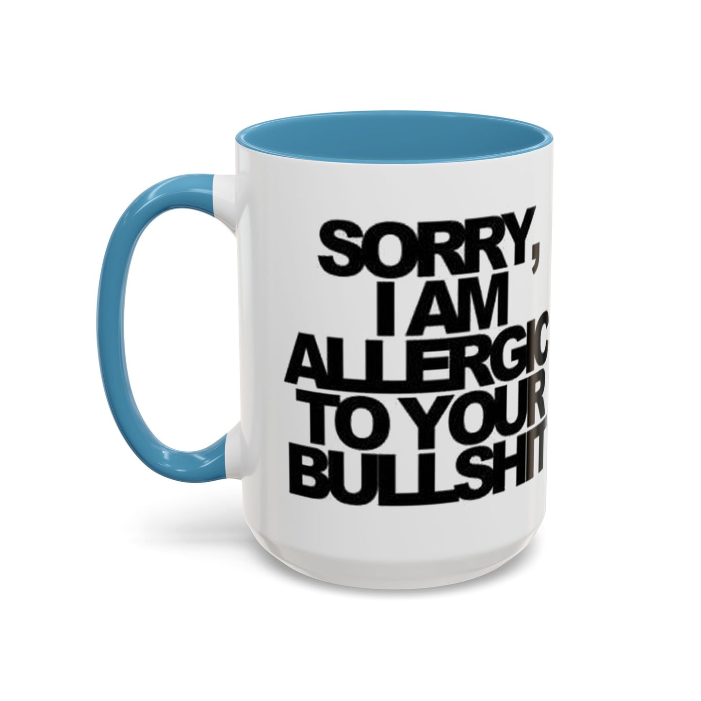Sassy Coffee Mug: Sorry, I'm Allergic to Your Bullshit - Funny Gift for Friends, Family, Coffee Lovers, Humor Decor, 11 & 15oz Options