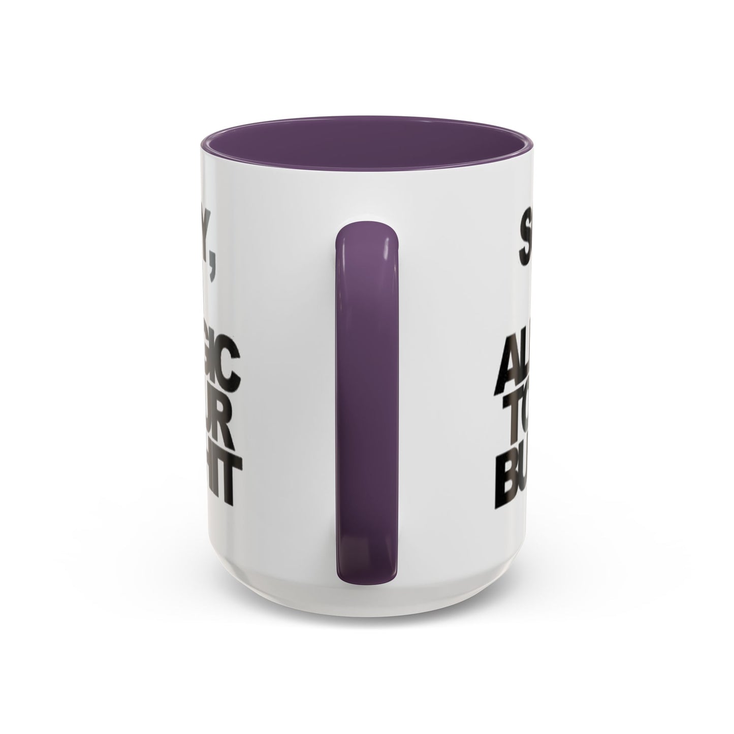 Sassy Coffee Mug: Sorry, I'm Allergic to Your Bullshit - Funny Gift for Friends, Family, Coffee Lovers, Humor Decor, 11 & 15oz Options
