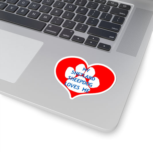 Cute My Shetland Sheepdog Loves Me Kiss-Cut Stickers, Pet Lover Gifts, Dog Mom Gifts, Laptop Decor, Heart Paw Print Sticker