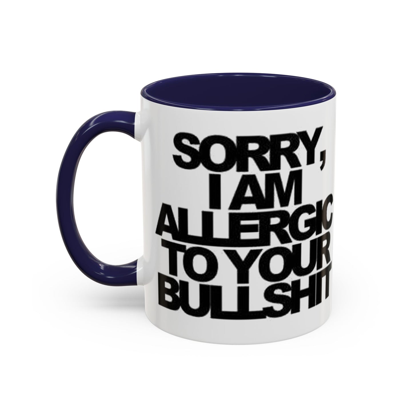 Sassy Coffee Mug: Sorry, I'm Allergic to Your Bullshit - Funny Gift for Friends, Family, Coffee Lovers, Humor Decor, 11 & 15oz Options