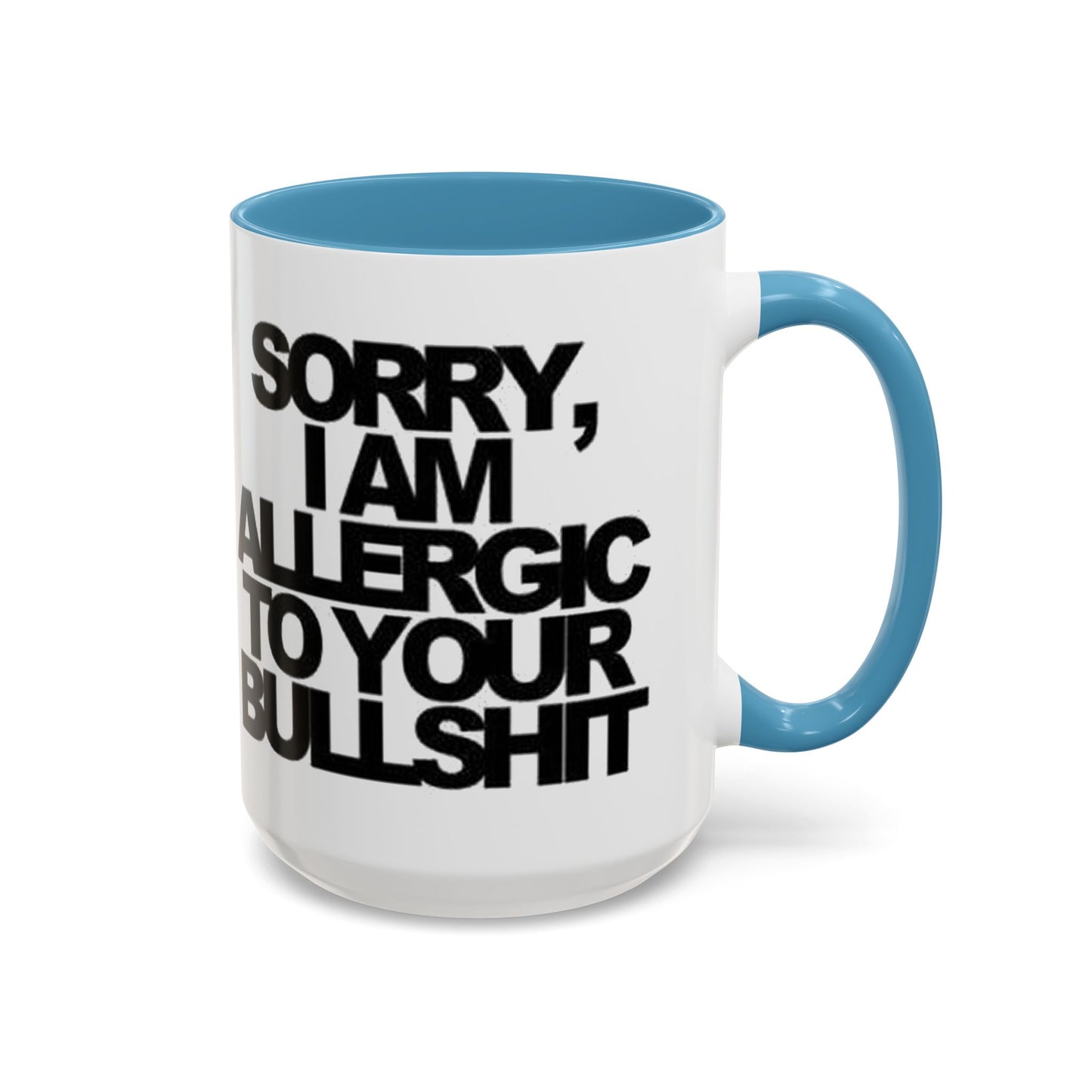Sassy Coffee Mug: Sorry, I'm Allergic to Your Bullshit - Funny Gift for Friends, Family, Coffee Lovers, Humor Decor, 11 & 15oz Options