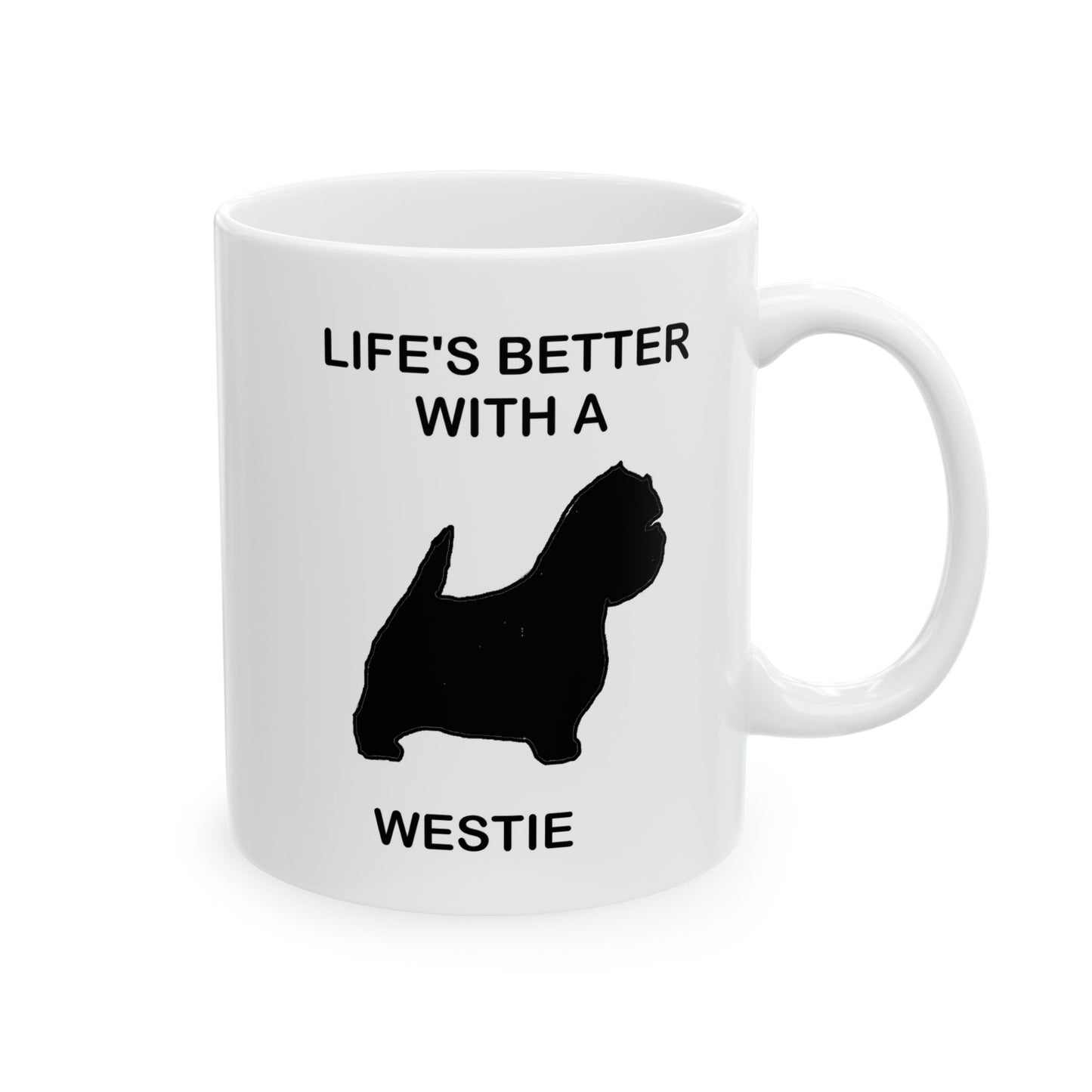 Life's Better With A West Highland White Terrier Inspirational Ceramic Mug, Coffee Lover Gift, Motivational Tea Mug, Office Decor, Unique Kitchenware