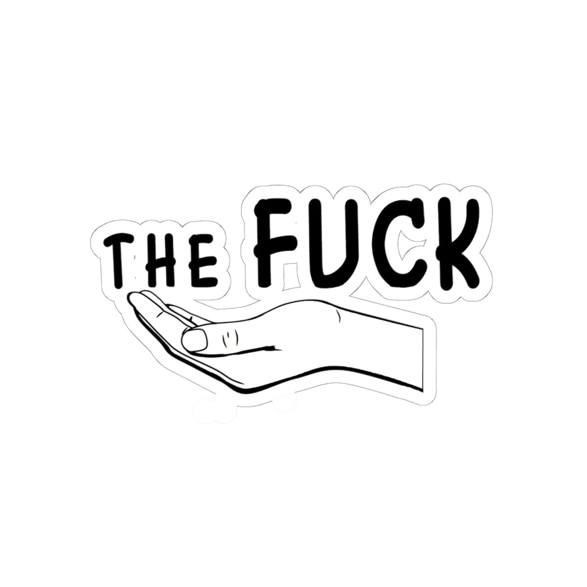 Hold The Fuck Up Bold Statement Kiss-Cut Stickers - Perfect for Laptops, Water Bottles, Journals, Car Decor, Unique Gift Idea