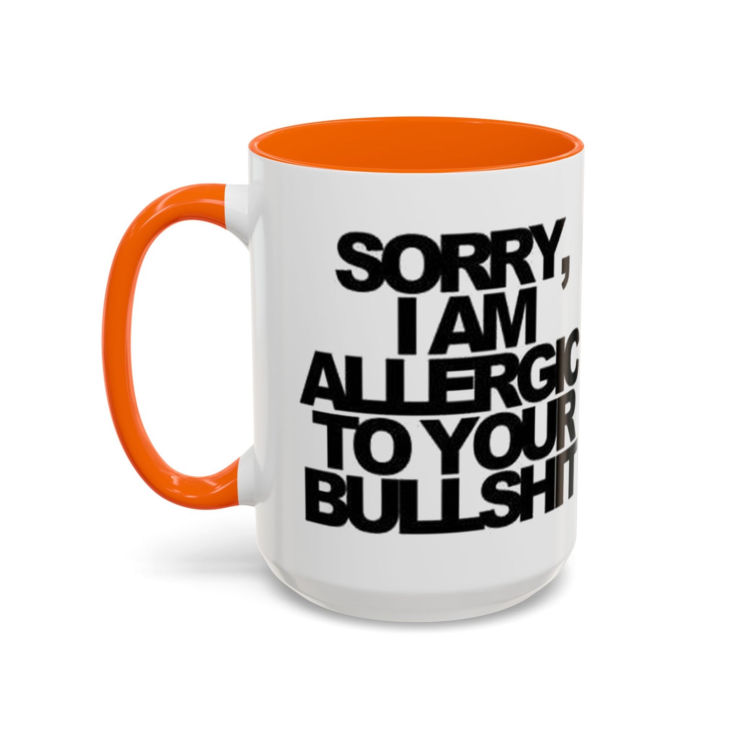 Sassy Coffee Mug: Sorry, I'm Allergic to Your Bullshit - Funny Gift for Friends, Family, Coffee Lovers, Humor Decor, 11 & 15oz Options
